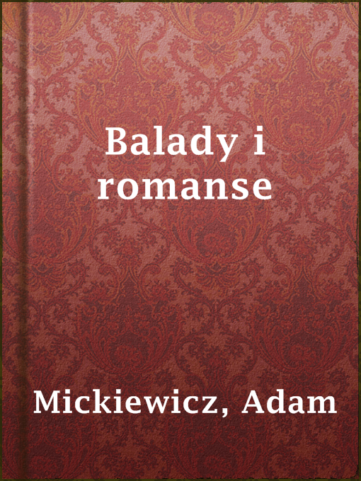 Title details for Balady i romanse by Adam Mickiewicz - Available